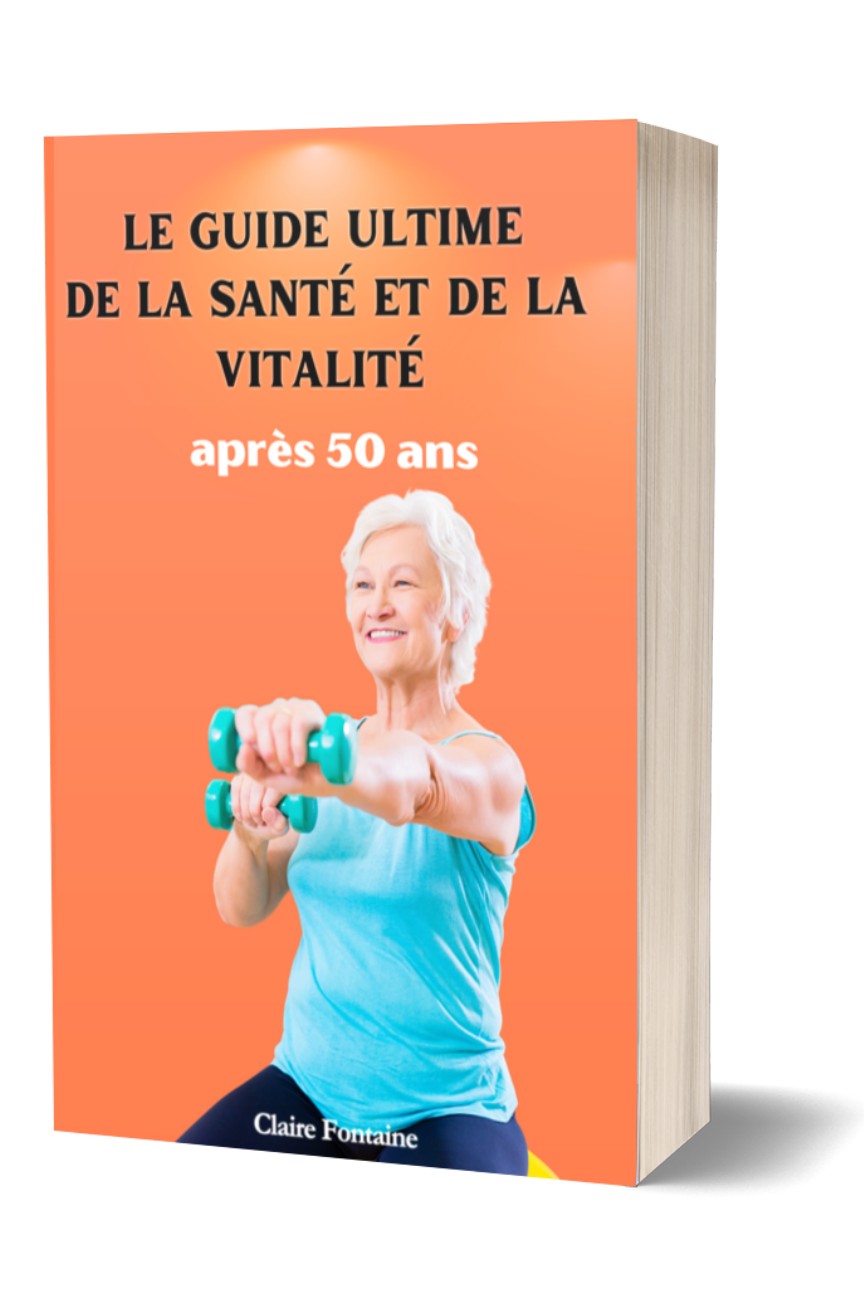 Couverture du livre : Le Guide Ultime de la Santé et de la Vitalité après 50 ans
